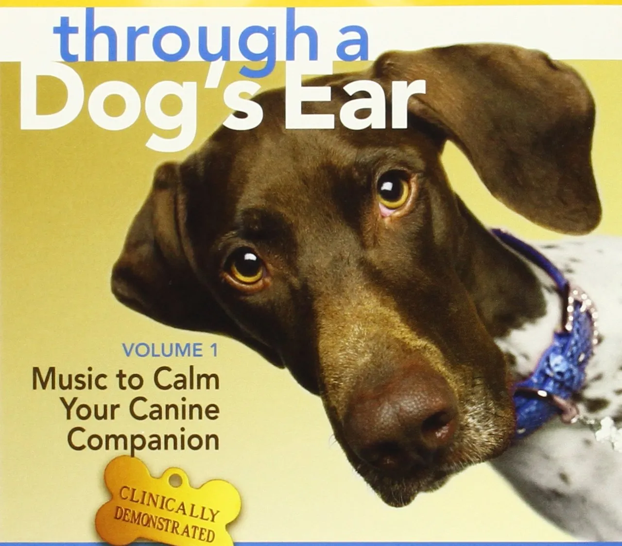 Sounds True Through A Dog's Ear: Vol 1, Music to Calm Your Canine Companion